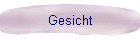 Gesicht